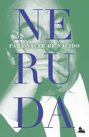 PARA NACER HE NACIDO | 9788432249341 | NERUDA, PABLO | Llibreria Geli - Llibreria Online de Girona - Comprar llibres en català i castellà