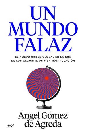 UN MUNDO FALAZ | 9788434440241 | GÓMEZ DE ÁGREDA, ÁNGEL | Llibreria Geli - Llibreria Online de Girona - Comprar llibres en català i castellà