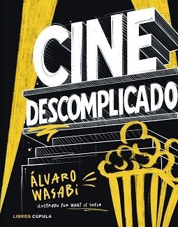 CINE DESCOMPLICADO | 9788448045609 | WASABI, ÁLVARO | Llibreria Geli - Llibreria Online de Girona - Comprar llibres en català i castellà
