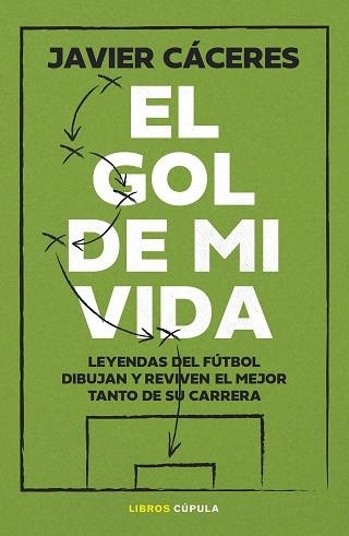 EL GOL DE MI VIDA | 9788448045654 | CÁCERES, JAVIER | Llibreria Geli - Llibreria Online de Girona - Comprar llibres en català i castellà