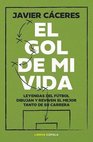EL GOL DE MI VIDA | 9788448045654 | CÁCERES, JAVIER | Llibreria Geli - Llibreria Online de Girona - Comprar llibres en català i castellà