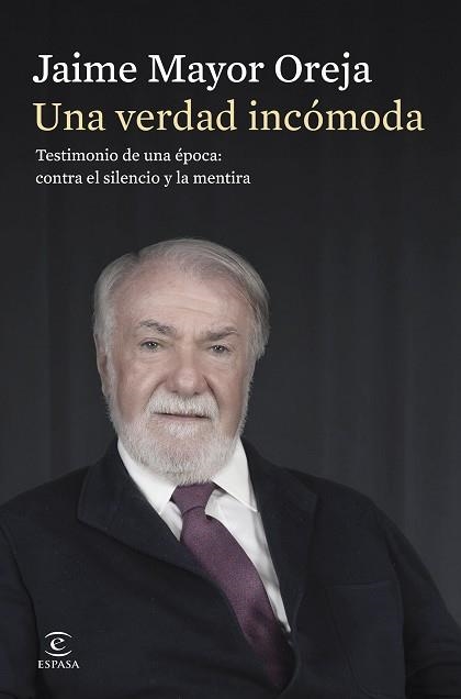 UNA VERDAD INCÓMODA.TESTIMONIO DE UNA ÉPOCA: CONTRA EL SILENCIO Y LA MENTIRA | 9788467080414 | MAYOR OREJA, JAIME | Llibreria Geli - Llibreria Online de Girona - Comprar llibres en català i castellà