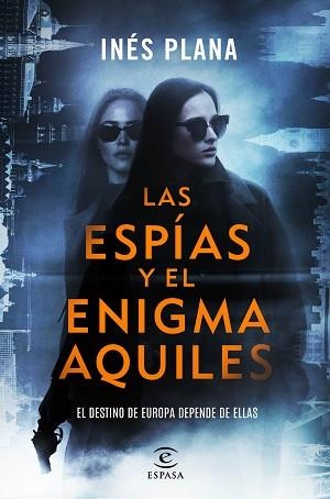 LAS ESPÍAS Y EL ENIGMA AQUILES | 9788467080513 | PLANA GINÉ, INÉS | Llibreria Geli - Llibreria Online de Girona - Comprar llibres en català i castellà