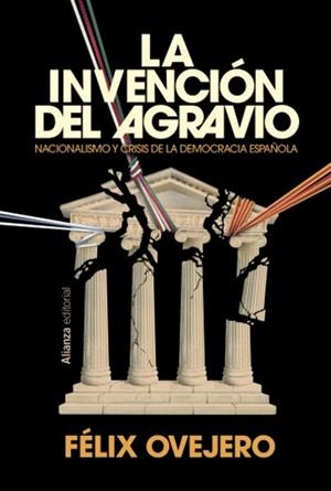LA INVENCIÓN DEL AGRAVIO | 9791370091316 | OVEJERO, FÉLIX | Llibreria Geli - Llibreria Online de Girona - Comprar llibres en català i castellà