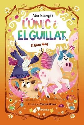 L'ÚNIC I EL GUILLAT-3.EL GRAN MAG | 9788413495330 | BENEGAS, MAR | Llibreria Geli - Llibreria Online de Girona - Comprar llibres en català i castellà