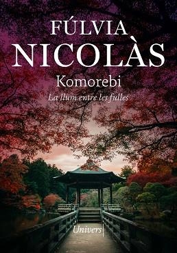 KOMOREBI.LA LLUM ENTRE LES FULLES | 9788419721549 | NICOLÁS TOLOSA, FÚLVIA | Llibreria Geli - Llibreria Online de Girona - Comprar llibres en català i castellà