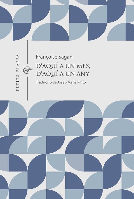 D'AQUÍ A UN MES,D'AQUÍ A UN ANY | 9791399051278 | SAGAN, FRANÇOISE | Llibreria Geli - Llibreria Online de Girona - Comprar llibres en català i castellà