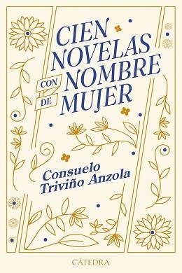 CIEN NOVELAS CON NOMBRE DE MUJER | 9788437649672 | TRIVIÑO ANZOLA, CONSUELO | Llibreria Geli - Llibreria Online de Girona - Comprar llibres en català i castellà