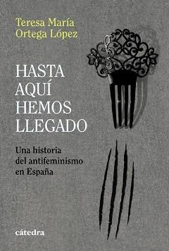 HASTA AQUÍ HEMOS LLEGADO | 9788437649726 | ORTEGA LÓPEZ, TERESA MARÍA | Llibreria Geli - Llibreria Online de Girona - Comprar llibres en català i castellà