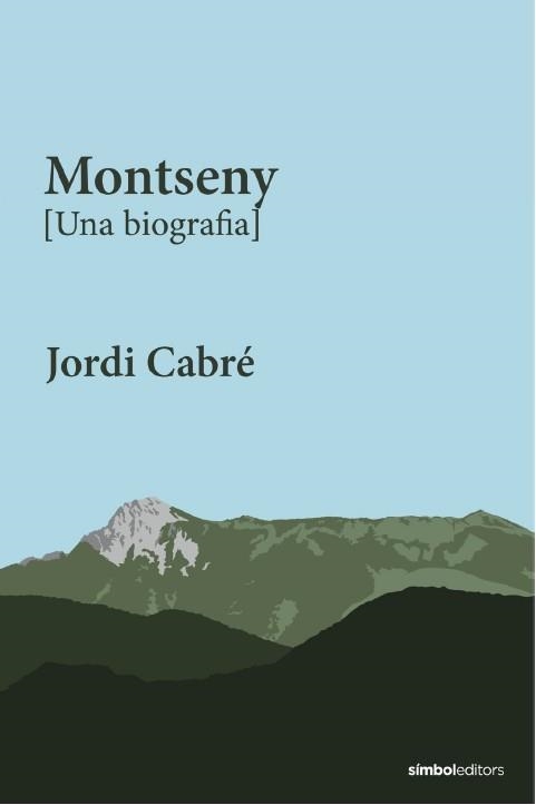 MONTSENY(UNA BIOGRAFIA) | 9788418696565 | CABRÉ, JORDI | Llibreria Geli - Llibreria Online de Girona - Comprar llibres en català i castellà
