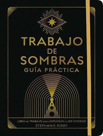 TRABAJO DE SOMBRAS. GUÍA PRÁCTICA | 9788411082020 | KIRBY, STEPHANIE | Llibreria Geli - Llibreria Online de Girona - Comprar llibres en català i castellà