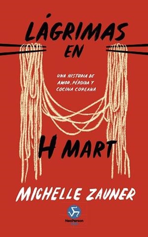 LÁGRIMAS EN H MART (RÚSTICA) | 9788419509611 | ZAUNER, MICHELLE | Llibreria Geli - Llibreria Online de Girona - Comprar llibres en català i castellà