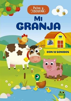 MI GRANJA.PULSA Y ESCUCHA | 9788491458845 | CASALIS, ANNA | Libreria Geli - Librería Online de Girona - Comprar libros en catalán y castellano
