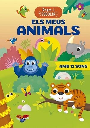 ELS MEUS ANIMALS.PREM I ESCOLTA | 9788491458821 | CASALIS, ANNA | Libreria Geli - Librería Online de Girona - Comprar libros en catalán y castellano