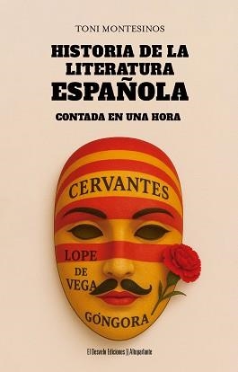 HISTORIA DE LA LITERATURA ESPAÑOLA CONTADA EN UNA HORA | 9791387799373 | TONI MONTESINOS | Llibreria Geli - Llibreria Online de Girona - Comprar llibres en català i castellà