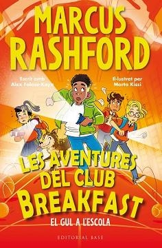 LES AVENTURES DEL CLUB BREAKFAST.EL GUL A L'ESCOLA | 9788410131729 | RASHFORD, MARCUS/FALASE-KOYA, ALEX | Llibreria Geli - Llibreria Online de Girona - Comprar llibres en català i castellà