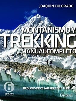 MONTAÑISMO Y TREKKING.MANUAL COMPLETO | 9788498297294 | COLORADO SIERRA, JOAQUÍN | Libreria Geli - Librería Online de Girona - Comprar libros en catalán y castellano