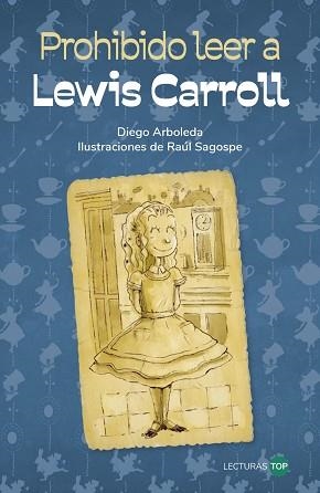PROHIBIDO LEER A LEWIS CARROLL | 9788414362747 | ARBOLEDA, DIEGO | Llibreria Geli - Llibreria Online de Girona - Comprar llibres en català i castellà
