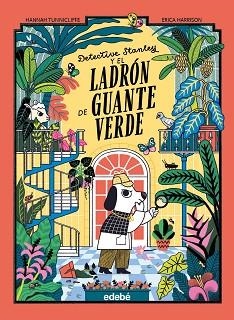 DETECTIVE STANLEY Y EL LADRÓN DE GUANTE VERDE | 9788468377162 | TUNNICLIFFE, HANNAH | Libreria Geli - Librería Online de Girona - Comprar libros en catalán y castellano
