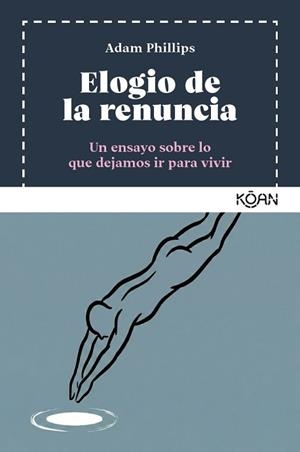 ELOGIO DE LA RENUNCIA | 9788410358409 | PHILLIPS, ADAM | Llibreria Geli - Llibreria Online de Girona - Comprar llibres en català i castellà