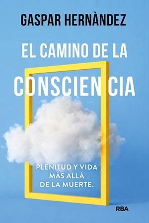 EL CAMINO DE LA CONSCIENCIA | 9788410988873 | HERNÀNDEZ, GASPAR | Llibreria Geli - Llibreria Online de Girona - Comprar llibres en català i castellà