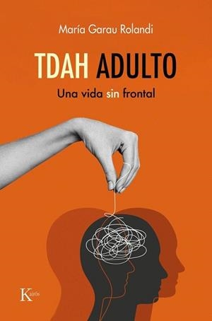 TDAH ADULTO | 9788411214254 | GARAU ROLANDI, MARÍA | Libreria Geli - Librería Online de Girona - Comprar libros en catalán y castellano
