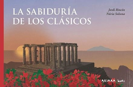 LA SABIDURÍA DE LOS CLÁSICOS | 9788418972959 | RINCÓN, JORDI | Llibreria Geli - Llibreria Online de Girona - Comprar llibres en català i castellà