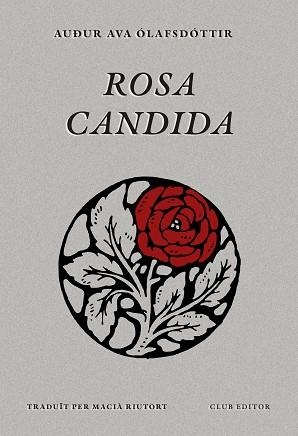ROSA CANDIDA | 9788473295079 | ÓLAFSDÓTTIR, AUÐUR AVA | Libreria Geli - Librería Online de Girona - Comprar libros en catalán y castellano