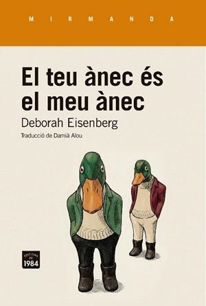 EL TEU ÀNEC ÉS EL MEU ÀNEC | 9791387757298 | EISENBERG, DEBORAH | Libreria Geli - Librería Online de Girona - Comprar libros en catalán y castellano