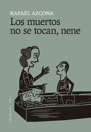 LOS MUERTOS NO SE TOCAN, NENE | 9788418998898 | AZCONA, RAFAEL | Llibreria Geli - Llibreria Online de Girona - Comprar llibres en català i castellà