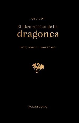 EL LIBRO SECRETO DE LOS DRAGONES | 9788410380172 | LEVY, JOEL | Llibreria Geli - Llibreria Online de Girona - Comprar llibres en català i castellà