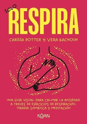 SOLO RESPIRA | 9788410358423 | POTTER, CARISSA/KACHOUH, VERA | Llibreria Geli - Llibreria Online de Girona - Comprar llibres en català i castellà