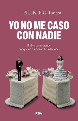 YO NO ME CASO CON NADIE | 9788410988910 | G. IBORRA, ELISABETH | Libreria Geli - Librería Online de Girona - Comprar libros en catalán y castellano