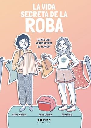 LA VIDA SECRETA DE LA ROBA | 9788410255432 | MALLART, CLARA/LLARCH, ANNA | Libreria Geli - Librería Online de Girona - Comprar libros en catalán y castellano