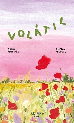 VOLÁTIL | 9788418972898 | NOGUÉS, ALEX | Libreria Geli - Librería Online de Girona - Comprar libros en catalán y castellano