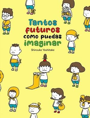 TANTOS FUTUROS COMO PUEDAS IMAGINAR | 9788416427864 | YOSHITAKE, SHINSUKE | Libreria Geli - Librería Online de Girona - Comprar libros en catalán y castellano
