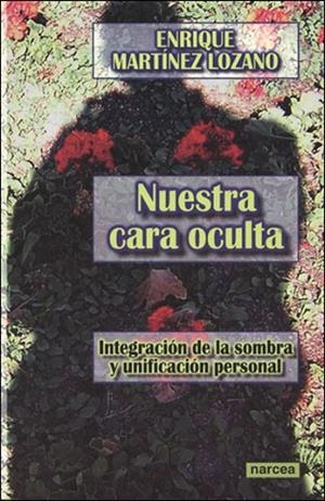 NUESTRA CARA OCULTA.INTEGRACION DE LA SOMBRA Y UNIFICACION P | 9788427714991 | MARTINEZ LOZANO,ENRIQUE | Llibreria Geli - Llibreria Online de Girona - Comprar llibres en català i castellà