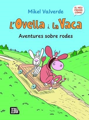 L'OVELLA I LA VACA.AVENTURES SOBRE RODES | 9791387847272 | MIKEL VALVERDE | Llibreria Geli - Llibreria Online de Girona - Comprar llibres en català i castellà