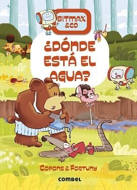 BITMAX & CO-17.¿DÓNDE ESTÁ EL AGUA? | 9788411582711 | COPONS RAMON, JAUME | Llibreria Geli - Llibreria Online de Girona - Comprar llibres en català i castellà