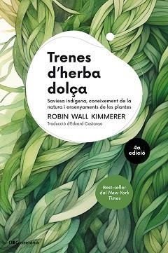 TRENES D'HERBA DOLÇA | 9788413565484 | WALL KIMMERER, ROBIN | Libreria Geli - Librería Online de Girona - Comprar libros en catalán y castellano