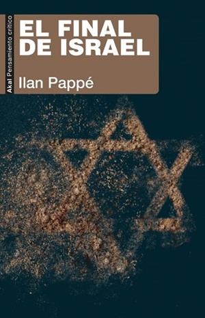EL FINAL DE ISRAEL | 9788446057956 | PAPPE, ILAN | Libreria Geli - Librería Online de Girona - Comprar libros en catalán y castellano