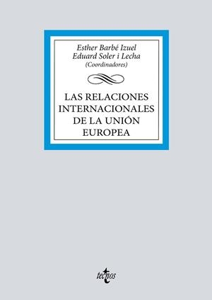 LAS RELACIONES INTERNACIONALES DE LA UNIÓN EUROPEA | 9788430994014 | BARBÉ IZUEL, ESTHER/SOLER I LECHA, EDUARD | Llibreria Geli - Llibreria Online de Girona - Comprar llibres en català i castellà