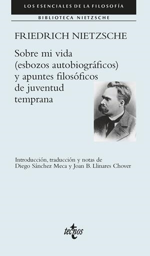 SOBRE MI VIDA (ESBOZOS AUTOBIOGRÁFICOS) Y APUNTES FILOSÓFICOS DE JUVENTUD TEMPRANA | 9788430994038 | NIETZSCHE, FRIEDRICH | Libreria Geli - Librería Online de Girona - Comprar libros en catalán y castellano