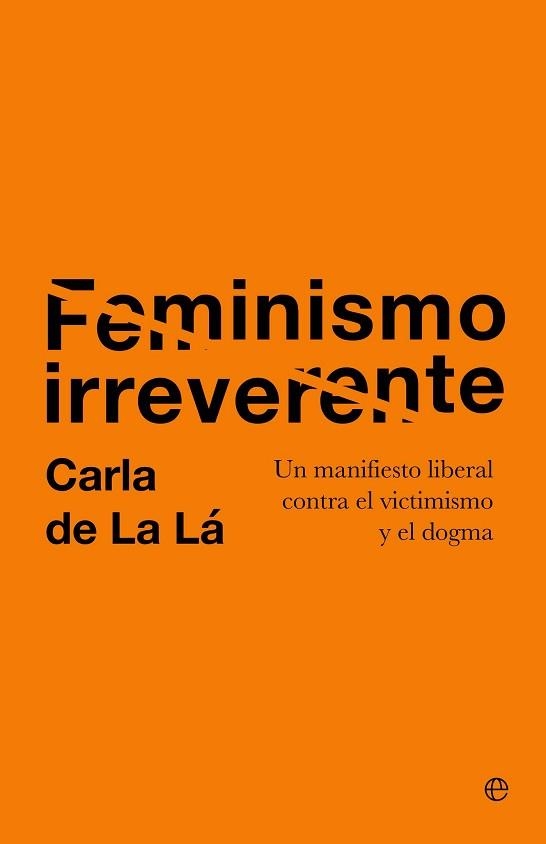 FEMINISMO IRREVERENTE | 9788410942523 | DE LA LÁ, CARLA | Libreria Geli - Librería Online de Girona - Comprar libros en catalán y castellano