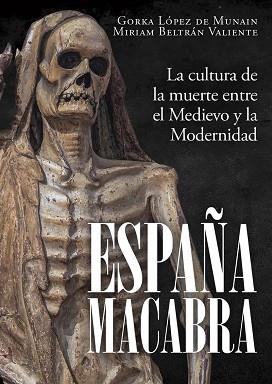 ESPAÑA MACABRA | 9791399078879 | LOPEZ DE MUNAIN, GORKA/BELTRÁN VALIENTE, MIRIAM | Llibreria Geli - Llibreria Online de Girona - Comprar llibres en català i castellà