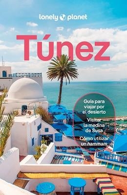 TÚNEZ(LONELY PLANET.EDICIÓN 2026) | 9788408312390 | HARDY, PAULA/KEITH, LAUREN/MAXWELL, VIRGINIA | Libreria Geli - Librería Online de Girona - Comprar libros en catalán y castellano