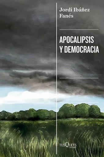 APOCALIPSIS Y DEMOCRACIA | 9788411077545 | IBÁÑEZ FANÉS, JORDI | Llibreria Geli - Llibreria Online de Girona - Comprar llibres en català i castellà