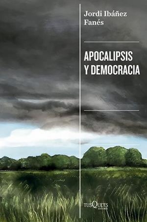 APOCALIPSIS Y DEMOCRACIA | 9788411077545 | IBÁÑEZ FANÉS, JORDI | Llibreria Geli - Llibreria Online de Girona - Comprar llibres en català i castellà