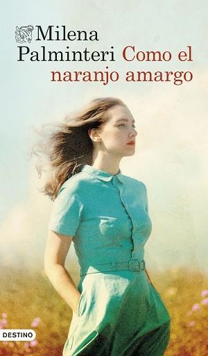 COMO EL NARANJO AMARGO | 9788423369669 | PALMINTERI, MILENA | Llibreria Geli - Llibreria Online de Girona - Comprar llibres en català i castellà