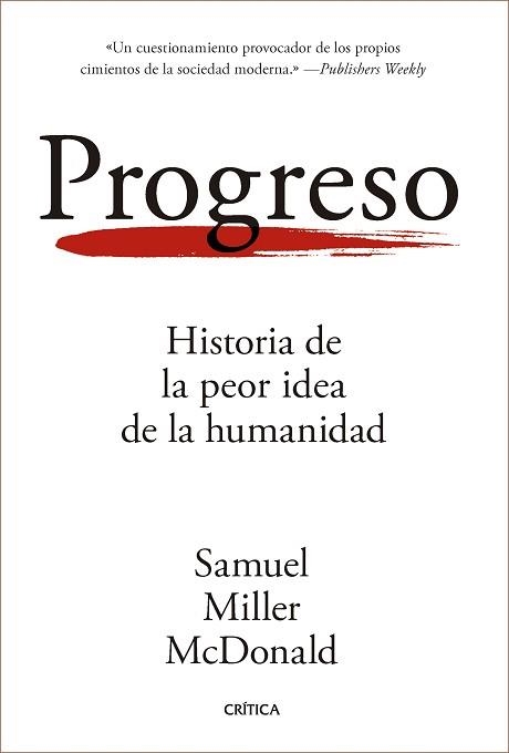 PROGRESO.HISTORIA DE LA PEOR IDEA DE LA HUMANIDAD | 9788491998563 | MILLER MCDONALD, SAMUEL | Libreria Geli - Librería Online de Girona - Comprar libros en catalán y castellano